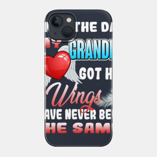 Since The Day My Grandpa Got His Wings - Guardian Angel Grandpa - Phone Case
