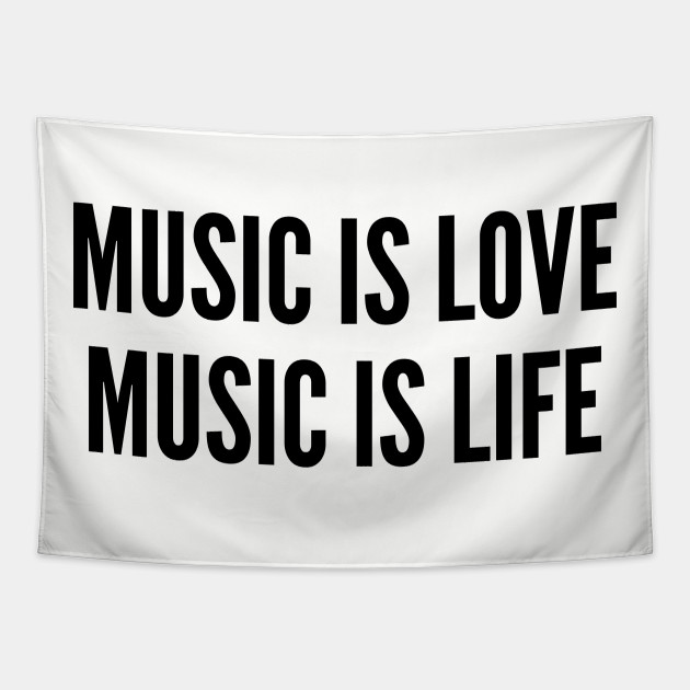 Cute Music Is Love Music Is Life Funny Joke Statement Humor Slogan Quotes Saying Awesome Text Slogan Tapestry Teepublic