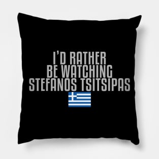 I'd rather be watching Stefanos Tsitsipas Pillow