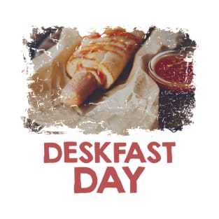 12th April - Deskfast Day T-Shirt