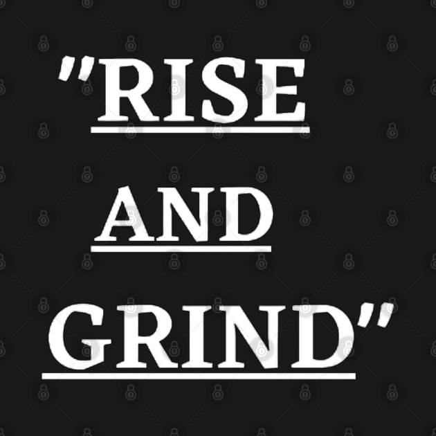 RISE AND GRIND by JIM JACKED