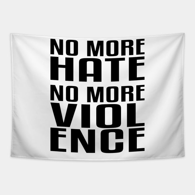 No more Hate. No more Violence. Tapestry by flyinghigh5