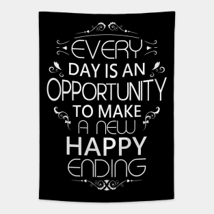 Every day is an opportunity to make a new happy ending, Opportunist Tapestry