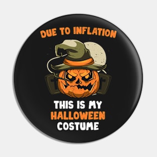 Due to Inflation, this is my Halloween Costume Pin