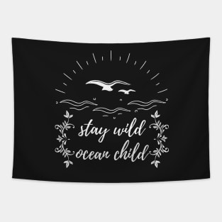 Stay Wild Ocean Child Tapestry