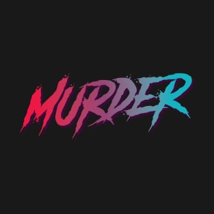 Murder Typographic Design T-Shirt