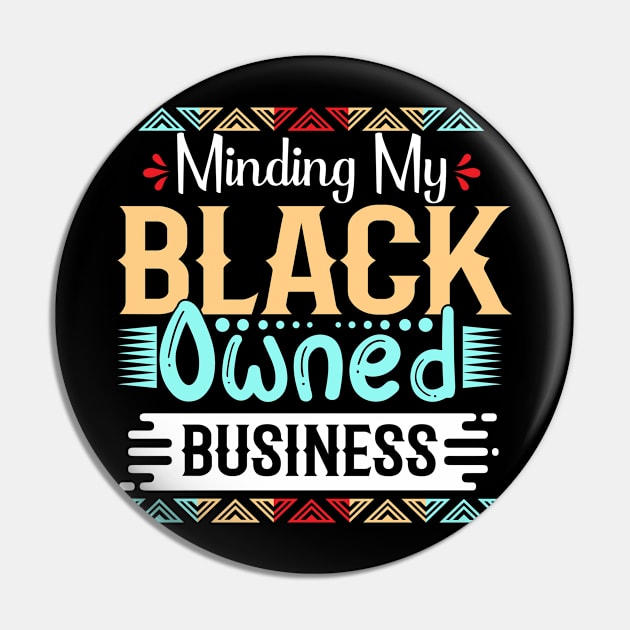 minding my black owned business Pin by Rencorges