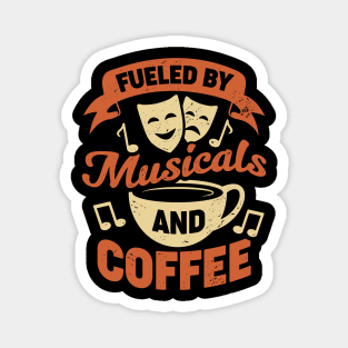 Fueled By Musicals And Coffee Magnet