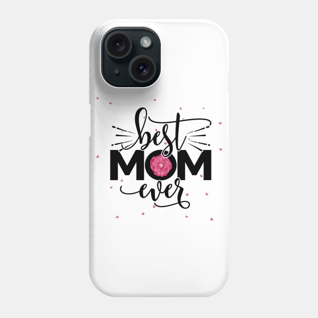 Best Mom Ever Phone Case by BrillianD