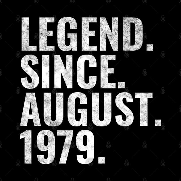 Legend since August 1979 Birthday Shirt Happy Birthday Shirts by TeeLogic