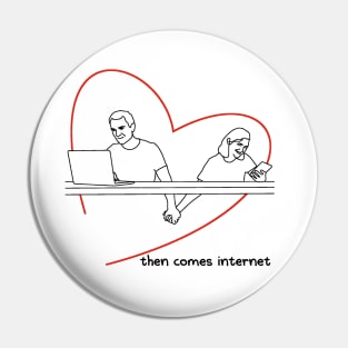 Then Comes Internet Pin