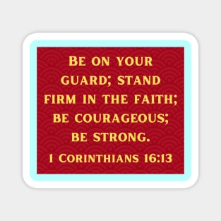 Bible Verse 1 Corinthians 16:13 Magnet