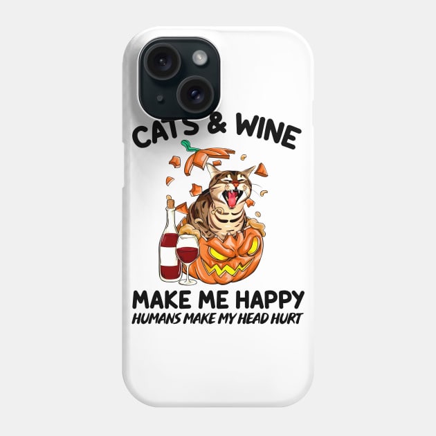 Cat & Wine Make Me Happy Humans Make My Head Hurt T-shirt Phone Case by kimmygoderteart