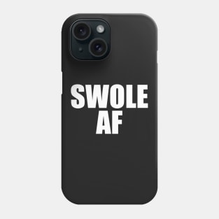 Swole AF Phone Case