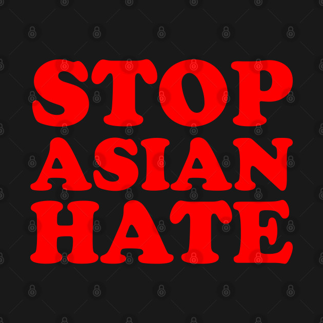 Disover Stop Asian Hate - Protect Asian Lives - T-Shirt