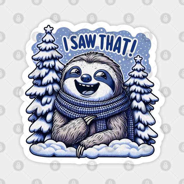 I Saw That meme Sloth Christmas Trees Snow Magnet by Plushism