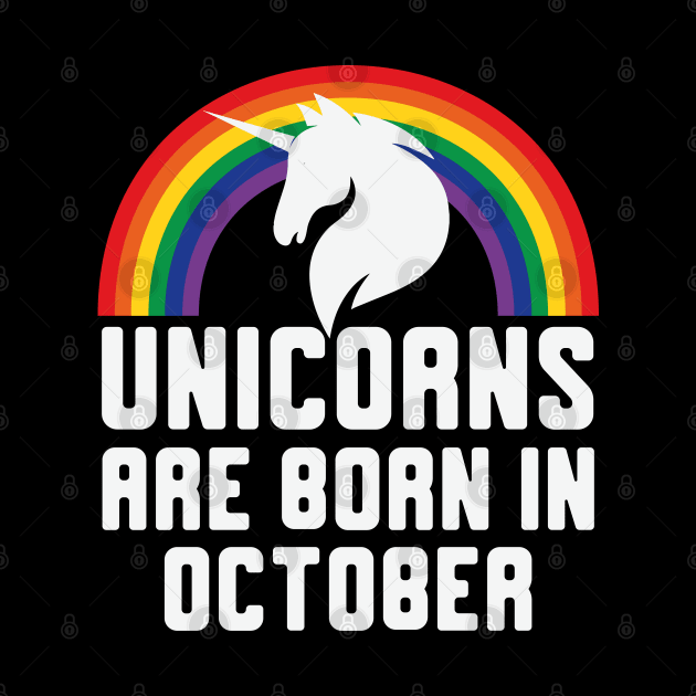 Unicorns Are Born In October by CreativeShirt