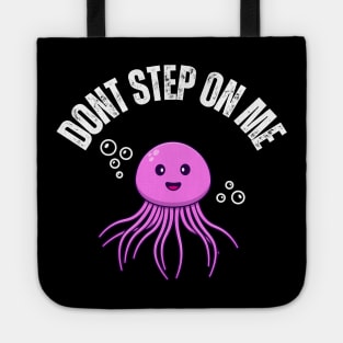 Jelly Fish Don't Step On Me Tote