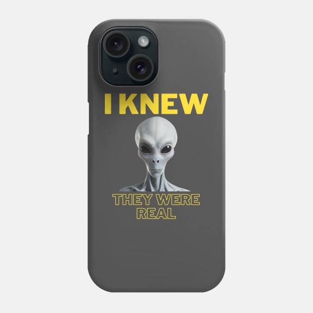 I KNEW THEY WERE REAL/Aliens Phone Case by NatashaCuteShop