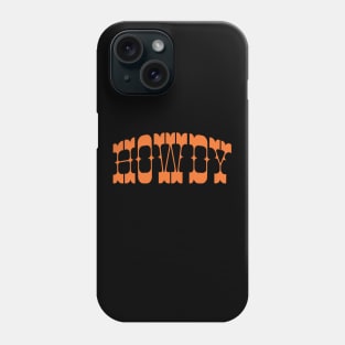 howdy Phone Case