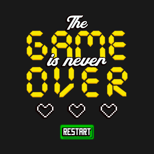 The Game Is Never Over Gaming Gamer Pixel Fun by Foxxy Merch