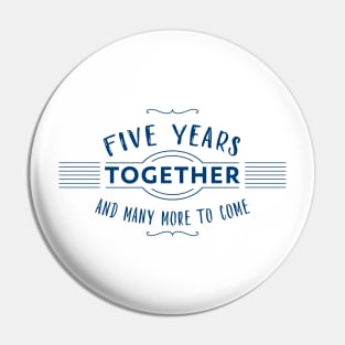 Five Years together and many more to come marriage anniversary Pin