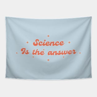 Science is the Answer, Celebrate the Beauty of Science, Science + Style = Perfect Combination Tapestry