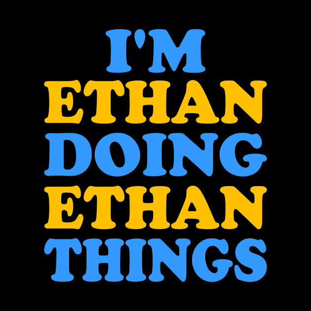 I'm Ethan doing Ethan things by TTL