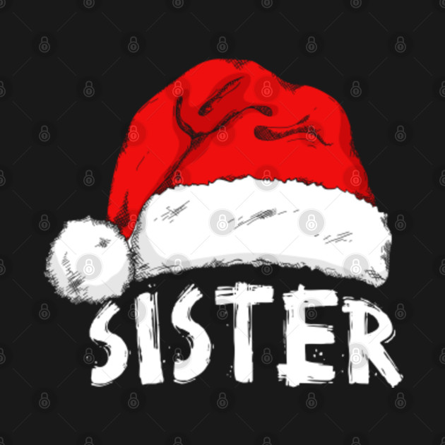 Disover Santa Hat Sister Christmas Family Matching Pajamas - Christmas Family Matching - T-Shirt