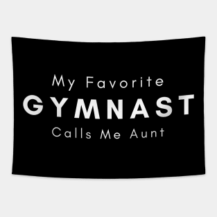 My Favorite Gymnast Calls Me Aunt Tapestry