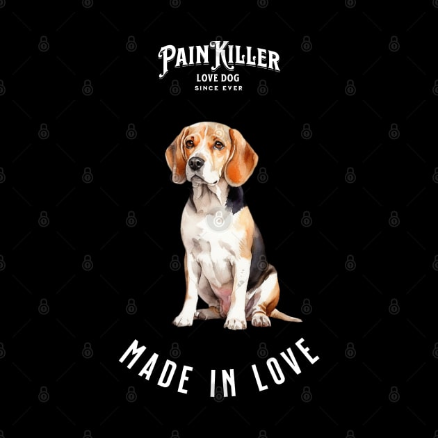 Beagle  Painkiller made in love dog by DavidBriotArt