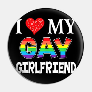 I Love My Gay Girlfriend LGBT Lesbian  Proud Pride Pin