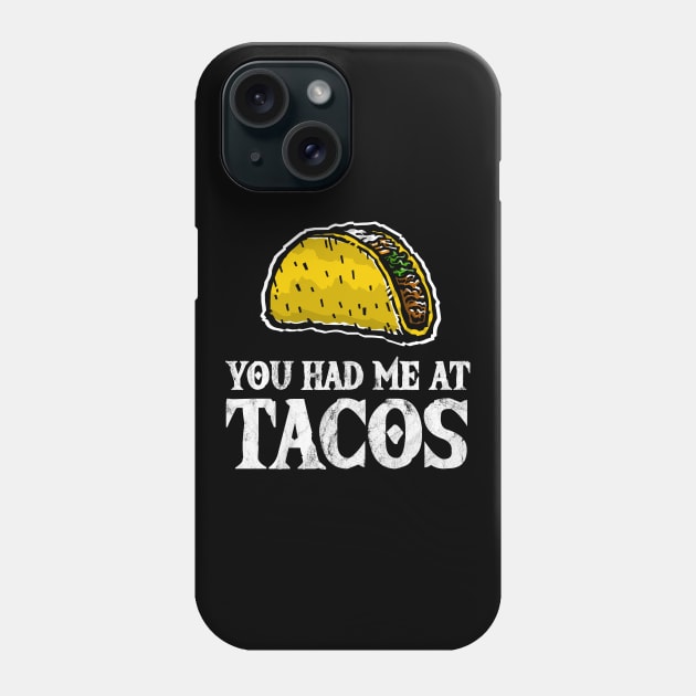 You Had Me At Tacos - Funny Taco Lover Phone Case by TGKelly