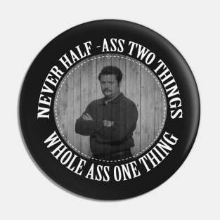 Never half ass two things Pin
