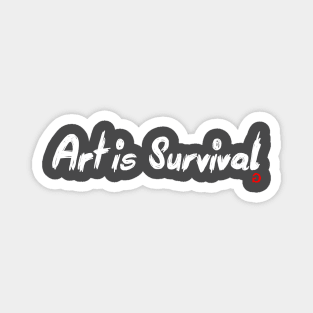 Art is Survival Magnet