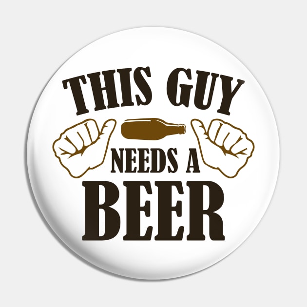 This Guy Needs A Beer Pin by AmazingVision