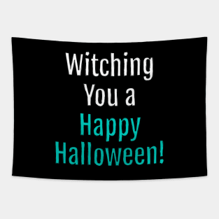 Witching You a Happy Halloween! (Black Edition) Tapestry