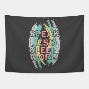 SPEAK LESS SLEEP MORE Tapestry