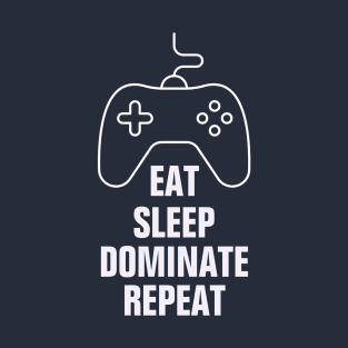 Eat sleep dominate repeat T-Shirt