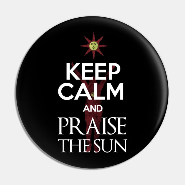 Keep Calm and Praise The Sun Pin by 666hughes