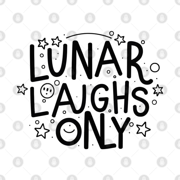 Lunar laughs only by Spaceboyishere