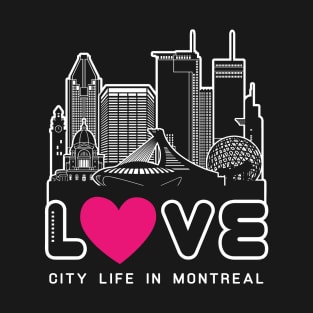 Love City Life in Montreal T-Shirt