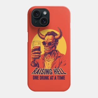 Raising Hell One Drink At A Time Phone Case