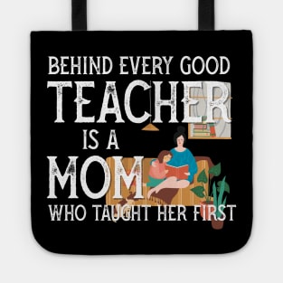 Behind every good teacher is a mom who taught her first Tote