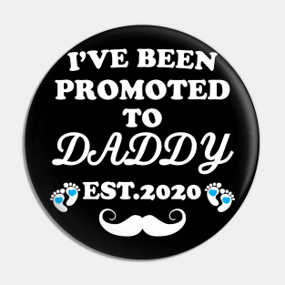 I have been promoted to Daddy 2020 Pin