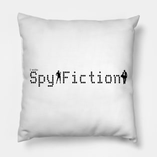 I write Spy Fiction Pillow