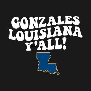 Gonzales Louisiana Y'all - LA Flag Cute Southern Saying T-Shirt