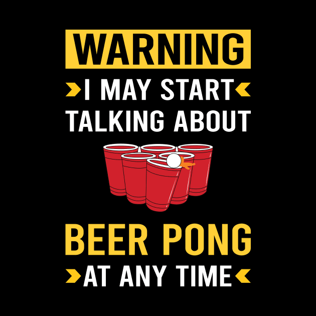 Warning Beer Pong by Bourguignon Aror