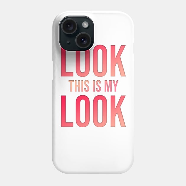 look this is my look Phone Case by ahnoun