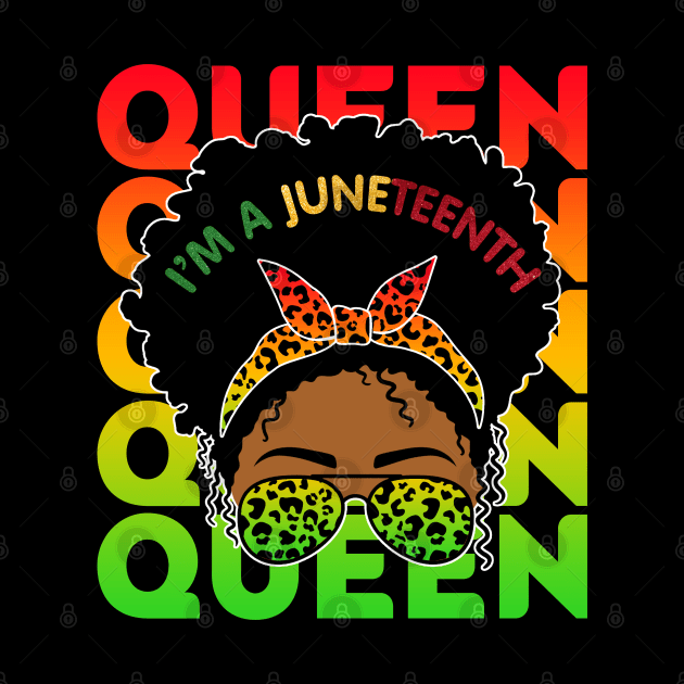 I'm a Juneteenth Queen, Black Girl Magic, Black Queen, Black women by UrbanLifeApparel